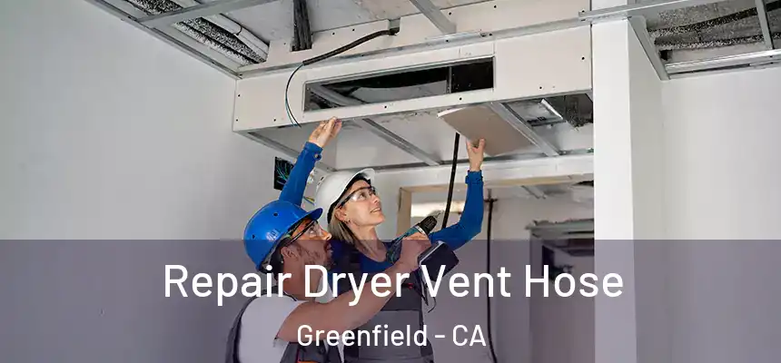  Repair Dryer Vent Hose Greenfield - CA
