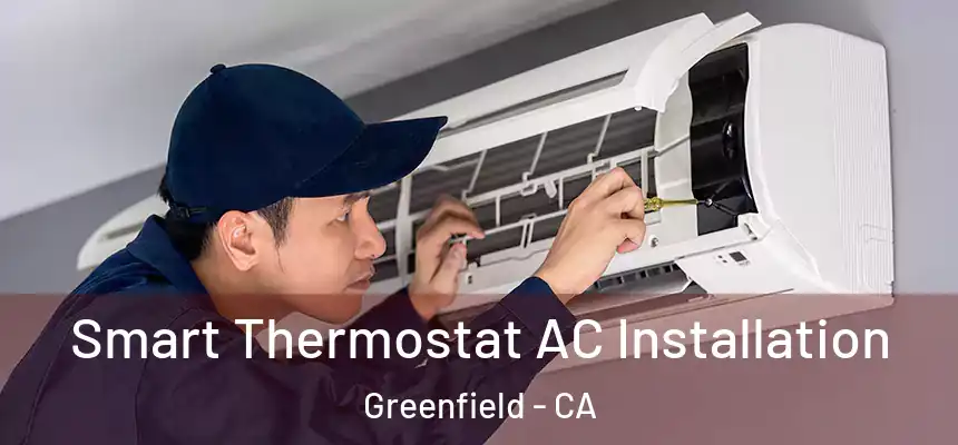  Smart Thermostat AC Installation Greenfield - CA