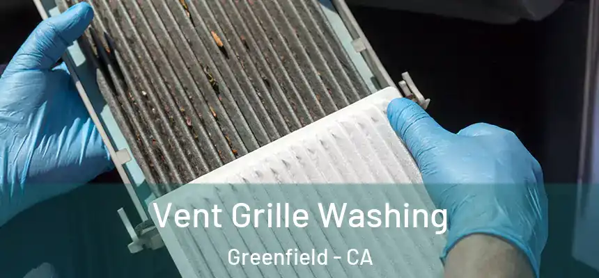  Vent Grille Washing Greenfield - CA